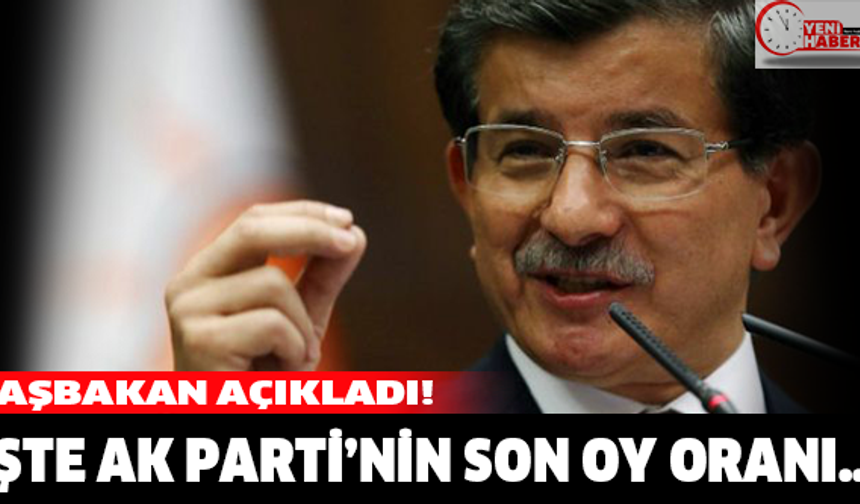 Başbakan Davutoğlu son oy oranını açıkladı!