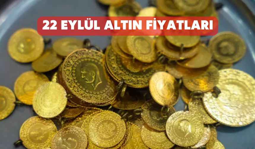 Altın Fiyatlarında Artış Sürüyor: 22 Eylül Gram Altın, Çeyrek Altın, Tam Altın Fiyatları