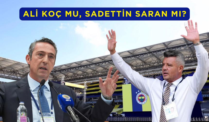 Fenerbahçe başkanlık seçimi sonucu ne zaman açıklanacak? Yeni başkan kim olacak: Ali Koç mu, Sadettin Saran mı?